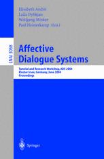 Affective Dialogue Systems Tutorial And Research Workshop Ads 2004 Kloster Irsee Germany June 1416 2004 Proceedings 1st Edition Anton Batliner