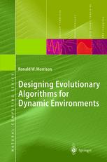 Designing Evolutionary Algorithms For Dynamic Environments 1st Edition Ronald W Morrison Auth