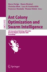 Ant Colony Optimization And Swarm Intelligence 4th International Workshop Ants 2004 Brussels Belgium September 58 2004 Proceedings 1st Edition Lucas Lessing
