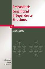 On Probabilistic Conditional Independence Structures 1st Edition Milan Studen Rndr