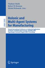 Holonic And Multiagent Systems For Manufacturing Second International Conference On Industrial Applications Of Holonic And Multiagent Systems Holomas 2005 Copenhagen Denmark August 2224 2005 Proceedings 1st Edition Kenwood H Hall