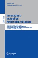 Innovations In Applied Artificial Intelligence 18th International Conference On Industrial And Engineering Applications Of Artificial Intelligence And Expert Systems Ieaaie 2005 Bari Italy June 2224 2005 Proceedings 1st Edition Katharina Morik Auth