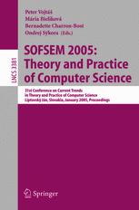 Sofsem 2005 Theory And Practice Of Computer Science 31st Conference On Current Trends In Theory And Practice Of Computer Science Liptovsk Jn Slovakia January 2228 2005 Proceedings 1st Edition Hans L Bodlaender Auth