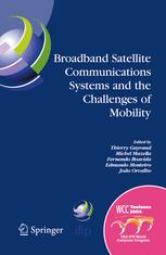 Broadband Satellite Communications Systems And The Challenges Of Mobility Ifip Tc6 Workshops On Broadband Satellite Communication Systems And Challenges Of Mobility World Computer Congress August 2227 2004 Toulouse France 1st Edition R Goodings