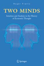 Two Minds Intuition And Analysis In The History Of Economic Thought 1st Edition Roger Frantz Auth