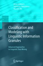Classification And Modeling With Linguistic Information Granules Advanced Approaches To Linguistic Data Mining 1st Edition Hisao Ishibuchi