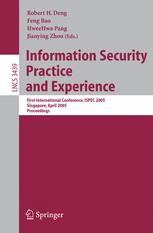 Information Security Practice And Experience First International Conference Ispec 2005 Singapore April 1114 2005 Proceedings 1st Edition Stephan Riebach