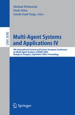 Multiagent Systems And Applications Iv 4th International Central And Eastern European Conference On Multiagent Systems Ceemas 2005 Budapest Hungary September 15 17 2005 Proceedings 1st Edition Giovanni Rimassa