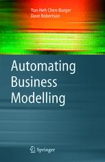 Automating Business Modelling A Guide To Using Logic To Represent Informal Methods And Support Reasoning 1st Edition Yunheh Chenburger Ms