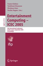 Entertainment Computing Icec 2005 4th International Conference Sanda Japan September 1921 2005 Proceedings 1st Edition Ryohei Nakatsu