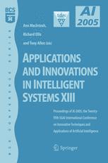 Applications And Innovations In Intelligent Systems Xiii Proceedings Of Ai2005 The Twentyfifth Sgai International Conference On Innovative Techniques And Applications Of Artificial Intelligence Cambridge Uk December 2005 1st Edition Tom M Van Engers Auth