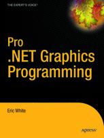 Pro Net 20 Graphics Programming 1st Edition Eric White Auth