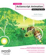 Foundation Actionscript Animation Making Things Move 1st Edition Keith Peters Auth