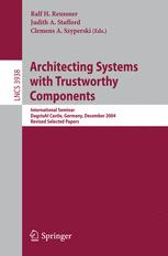 Architecting Systems With Trustworthy Components International Seminar Dagstuhl Castle Germany December 1217 2004 Revised Selected Papers 1st Edition Antonia Bertolino