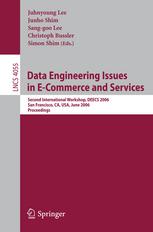 Data Engineering Issues In Ecommerce And Services Second International Workshop Deecs 2006 San Francisco Ca Usa June 26 2006 Proceedings 1st Edition Tokuro Matsuo