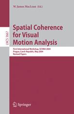 Spatial Coherence For Visual Motion Analysis First International Workshop Scvma 2004 Prague Czech Republic May 15 2004 Revised Papers 1st Edition P Bouthemy Auth