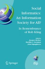 Social Informatics An Information Society For All In Remembrance Of Rob Kling Proceedings Of The Seventh International Conference On Human Choice And Computers Hcc7 Ifip Tc 9 Maribor Slovenia September 2123 2006 1st Edition Alice Robbin