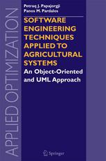 Software Engineering Techniques Applied To Agricultural Systems An Objectoriented And Uml Approach Petraq J Papajorgji