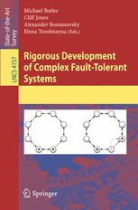Rigorous Development Of Complex Faulttolerant Systems 1st Edition Jeanraymond Abrial Auth