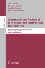 Construction And Analysis Of Safe Secure And Interoperable Smart Devices Second International Workshop Cassis 2005 Nice France March 811 2005 Revised Selected Papers 1st Edition Claudio A Ardagna