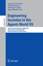 Engineering Societies In The Agents World Vii 7th International Workshop Esaw 2006 Dublin Ireland September 68 2006 Revised Selected And Invited Papers 1st Edition Maarten Sierhuis Auth