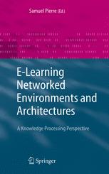 Elearning Networked Environments And Architectures A Knowledge Processing Perspective 1st Edition Samuel Pierre