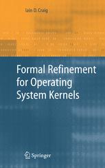 Formal Refinement For Operating System Kernels 1st Edition Iain D Craig Ma