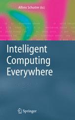 Intelligent Computing Everywhere 1st Edition Dr Alfons J Schuster Auth