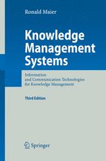 Knowledge Management Systems Information And Communication Technologies For Knowledge Management 3rd Edition Professor Dr Ronald Maier Auth
