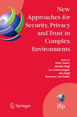 New Approaches For Security Privacy And Trust In Complex Environments Proceedings Of The Ifip Tc11 22nd International Information Security Conference Sec 2007 1416 May 2007 Sandton South Africa 1st Edition John Haggerty