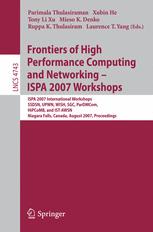 Frontiers Of High Performance Computing And Networking Ispa 2007 Workshops Ispa 2007 International Workshops Ssdsn Upwn Wish Sgc Pardmcom Hipcomb And Istawsn Niagara Falls Canada August 28september 1 2007 Proceedings 1st Edition Su Thawda Win