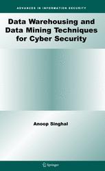 Data Warehousing And Data Mining Techniques For Cyber Security 1st Edition Anoop Singhal Auth
