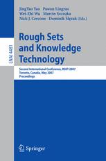 Rough Sets And Knowledge Technology Second International Conference Rskt 2007 Toronto Canada May 1416 2007 Proceedings 1st Edition Yiyu Yao Auth