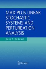Maxplus Linear Stochastic Systems And Perturbation Analysis 1st Edition Bernd Heidergott Eds