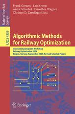Algorithmic Methods For Railway Optimization International Dagstuhl Workshop Dagstuhl Castle Germany June 2025 2004 4th International Workshop Atmos 2004 Bergen Norway September 1617 2004 Revised Selected Papers 1st Edition Christian Liebchen