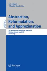 Abstraction Reformulation And Approximation 7th International Symposium Sara 2007 Whistler Canada July 1821 2007 Proceedings 1st Edition Vadim Bulitko Auth