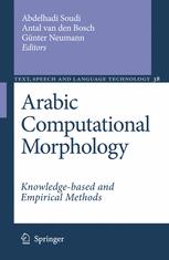 Arabic Computational Morphology Knowledgebased And Empirical Methods 1st Edition Abdelhadi Soudi