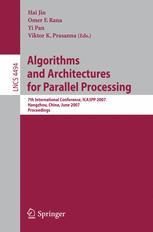 Algorithms And Architectures For Parallel Processing 7th International Conference Ica3pp 2007 Hangzhou China June 1114 2007 Proceedings 1st Edition Hai Zhuge