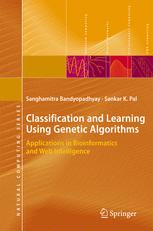 Classification And Learning Using Genetic Algorithms Applications In Bioinformatics And Web Intelligence Sanghamitra Bandyopadhyay