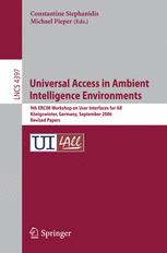 Universal Access In Ambient Intelligence Environments 9th Ercim Workshop On User Interfaces For All Knigswinter Germany September 2728 2006 Revised Papers 1st Edition Norbert A Streitz Auth