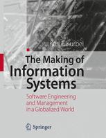 The Making Of Information Systems Software Engineering And Management In A Globalized World 1st Edition Dr Karl E Kurbel Auth