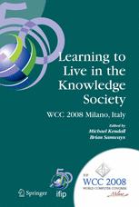 Learning To Live In The Knowledge Society Ifip 20th World Computer Congress Ifip Tc 3 Edl2l Conference September 710 2008 Milano Italy 1st Edition Manuela Delfino