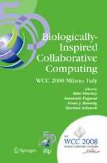 Biologicallyinspired Collaborative Computing Ifip 20th World Computer Congress Second Ifip Tc 10 International Conference On Biologicallyinspired Collaborative Computing September 89 2008 Milano Italy 1st Edition Marco Dorigo Auth