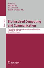 Bioinspired Computing And Communication First Workshop On Bioinspired Design Of Networks Biowire 2007 Cambridge Uk April 25 2007 Revised Selected Papers 1st Edition Jon Crowcroft Auth