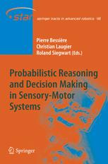 Probabilistic Reasoning And Decision Making In Sensorymotor Systems 1st Edition Pierre Bessire Auth