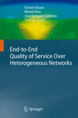 Endtoend Quality Of Service Over Heterogeneous Networks 1st Edition Prof Dr Torsten Braun