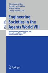 Engineering Societies In The Agents World Viii 8th International Workshop Esaw 2007 Athens Greece October 2224 2007 Revised Selected Papers 1st Edition Marek Sergot Auth