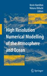 High Resolution Numerical Modelling Of The Atmosphere And Ocean 1st Edition Kevin Hamilton Auth