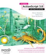 Foundation Actionscript 30 With Flash Cs3 And Flex 1st Edition Steve Webster