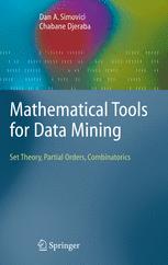Mathematical Tools For Data Mining Set Theory Partial Orders Combinatorics Dan A Simovici